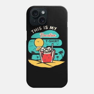 This is my Vacation T-Shirt Phone Case