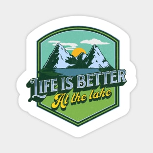 Life is better at the lake Magnet