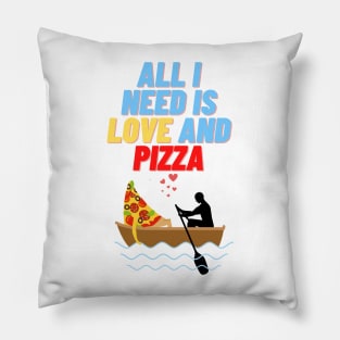 All i Need is Love and Pizza, sticker, t-shirt Pillow