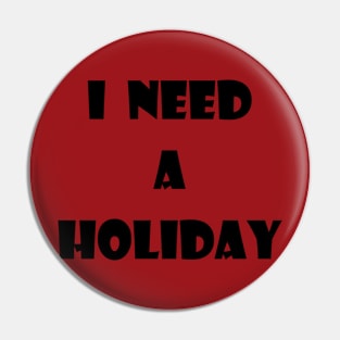 I need a holiday Pin