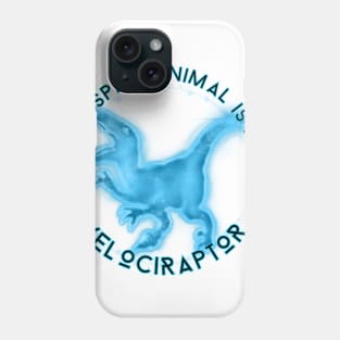 My Spirit Animal is a Velociraptor Phone Case