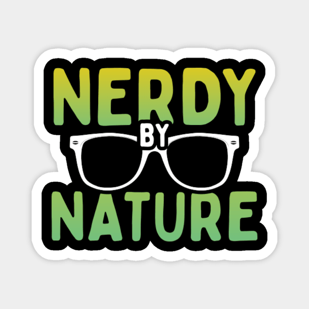 Cool Nerd Nerdy By Nature T-Shirt - Geek Glasses Magnet by Creative Expression By Corine