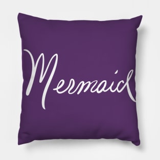 Mermaid, nuff said in white print Pillow