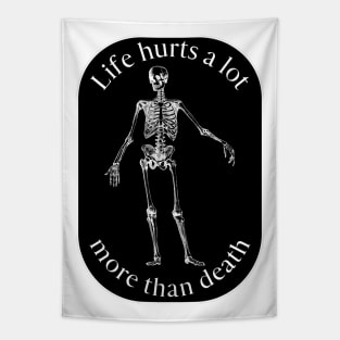 Life Hurts A Lot More Than Death Tapestry