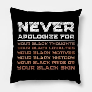 Never Apologize Black History Month BLM Melanin Pride Afro Proud Pillow