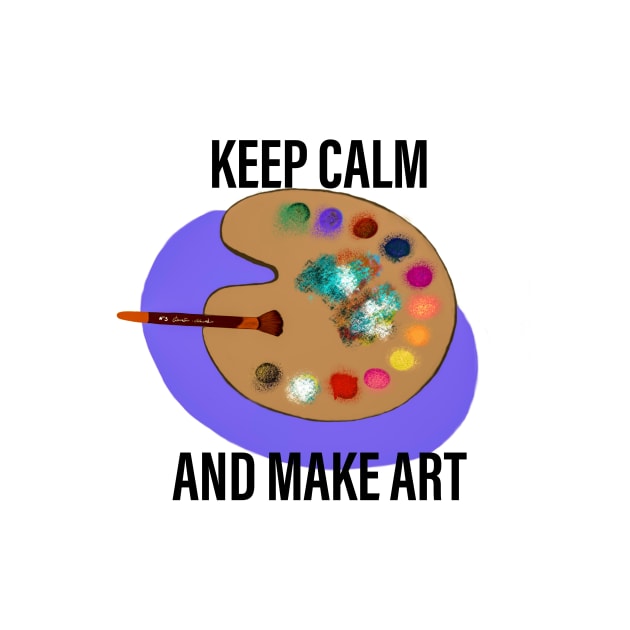 Keep calm and make art by Almanzart