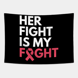 Her Fight Is My Fight Breast Cancer Awareness Month Tapestry