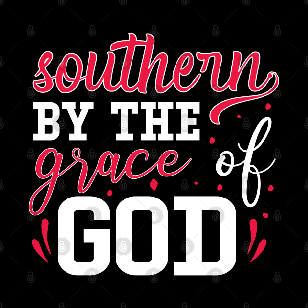 Southern by the grace of God by Syntax Wear