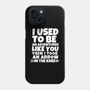 I used to be an adventurer like you Phone Case