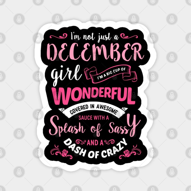 I'm Not Just A December Girl Magnet by maexjackson