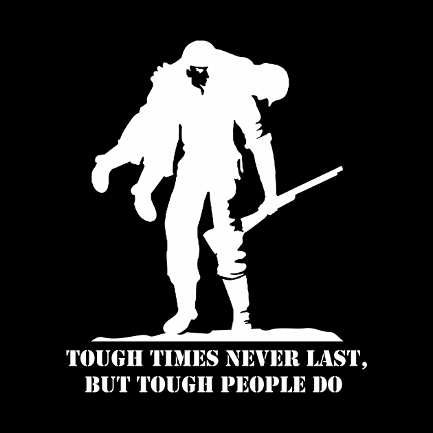 'Tough Times Never Last' Military Public Service Shirt by ourwackyhome