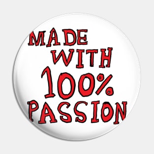 made with 100% passion Pin