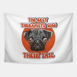 The best therapists wag their tail Funny pug quote Tapestry