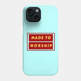 Made To Worship | Christian Typography Phone Case