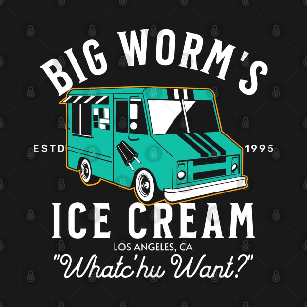 "Whatchu Want?" Big Worm's Ice Cream by RUMORE