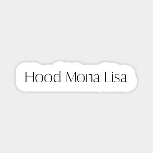 Hood Mona Lisa Magnet