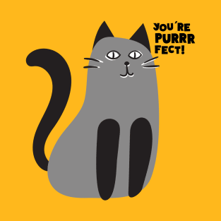 YOU'RE PURRRFECT T-Shirt