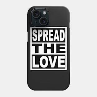 Spread the Love Phone Case