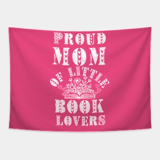 Proud Mom of Little Book Lovers Tapestry