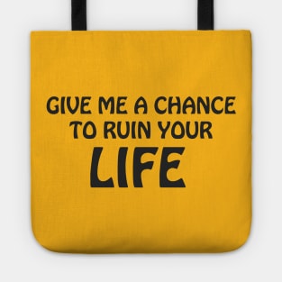 GIVE ME A CHANCE Tote