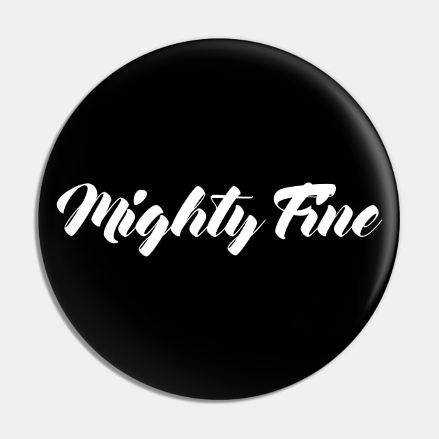 Mighty Fine Pin by artsylab