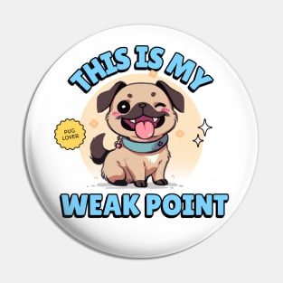 My Pug is my weak point // For Pug lovers Pin