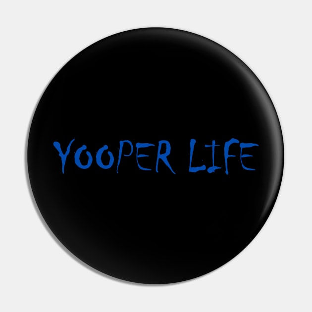 Yooper Life Pin by The Yooper Life