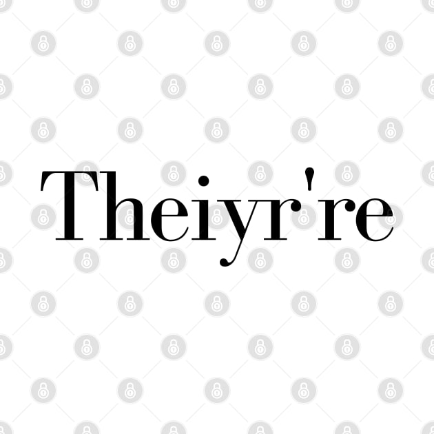 Theiyr're Their There They're Grammar Typo Essential, grammar guru, grammar addict, grammar police, by Kittoable