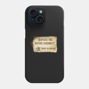 Disperse this riotous assembly! Phone Case