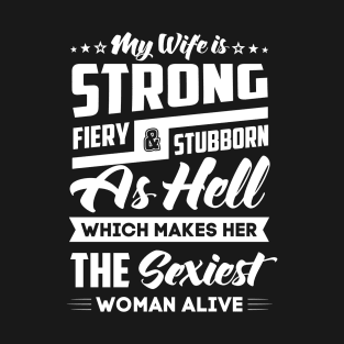 My Wife Is Strong Fiery And Stubborn As Hell T-Shirt & Hoodies T-Shirt