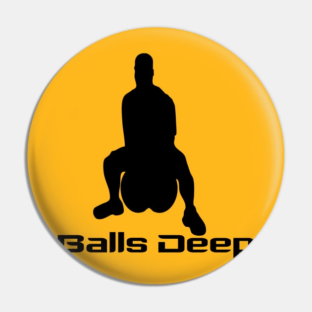 Balls Deep Pin by TBM Christopher