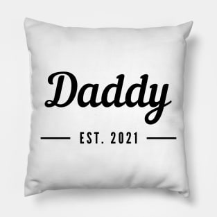 Daddy EST. 2021. Perfect for the New Dad or Dad To Be. Pillow