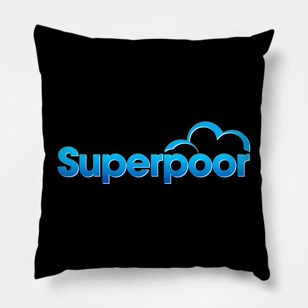 Super poor (Superstore spoof) Pillow by Jo-and-Co