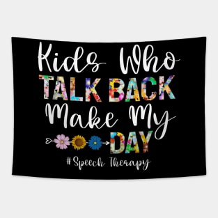 Kids Who Talk Back Makes My Day Tapestry