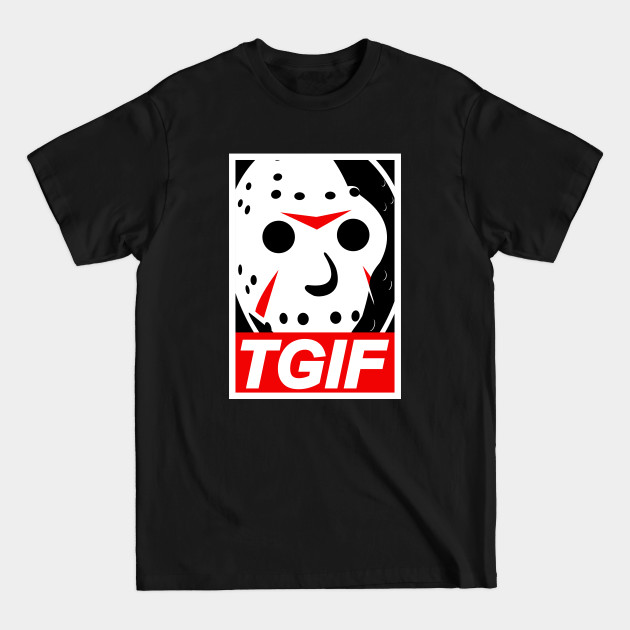 Disover TGIF Jason - Tgif - T-Shirt