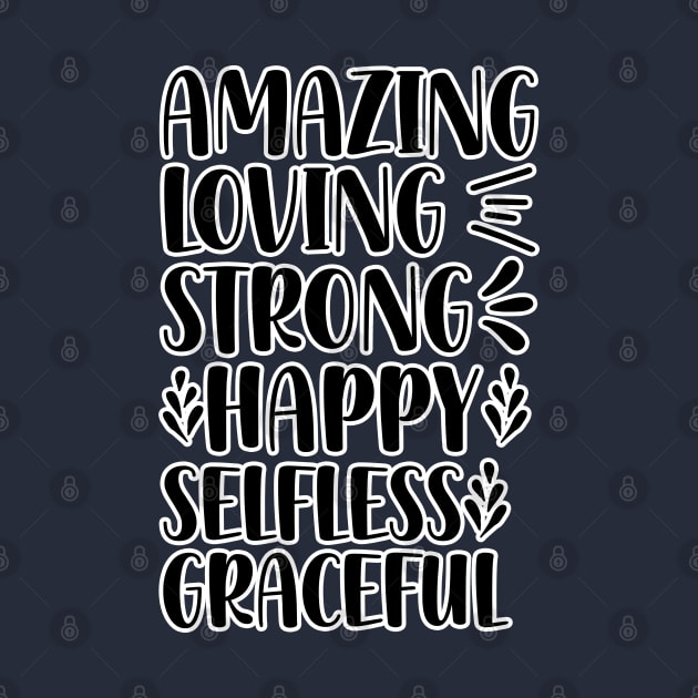 Amazing loving strong happy selfless graceful by BE MY GUEST MARKETING LLC