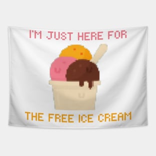 I’m just here for the free ice cream Tapestry