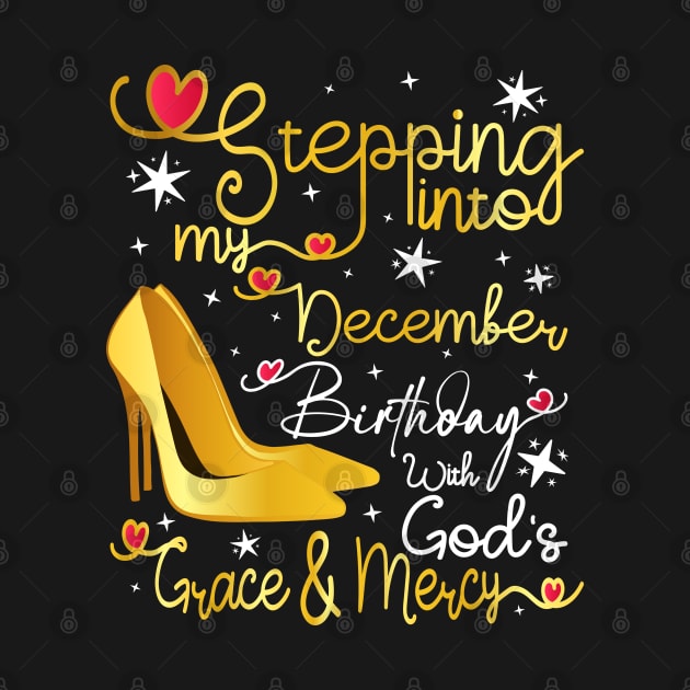 Stepping into my December birthday with gods grace and mercy by Asg Design