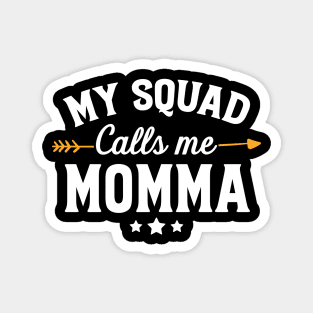 My squad calls me momma Magnet