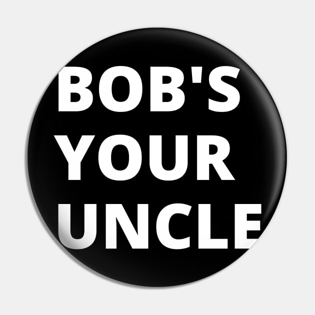 Bob's your uncle Pin by Ckrispy