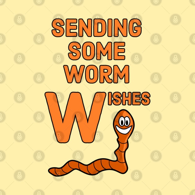 Sending some worm wishes - funny design for warm season greetings by punderful_day