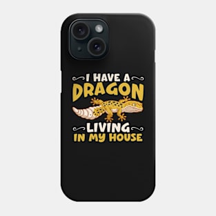 I Have A Dragon Living In My House For Bearded Dragon Lovers Phone Case