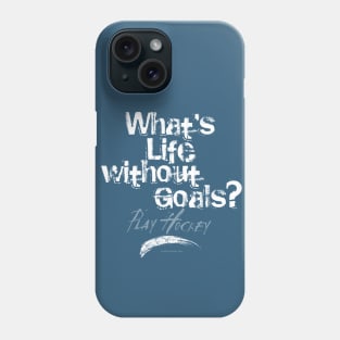 Life Without Goals (Hockey) Phone Case