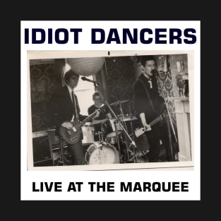 Idiot Dancers Live At The Marquee Sleeve Artwork T-Shirt