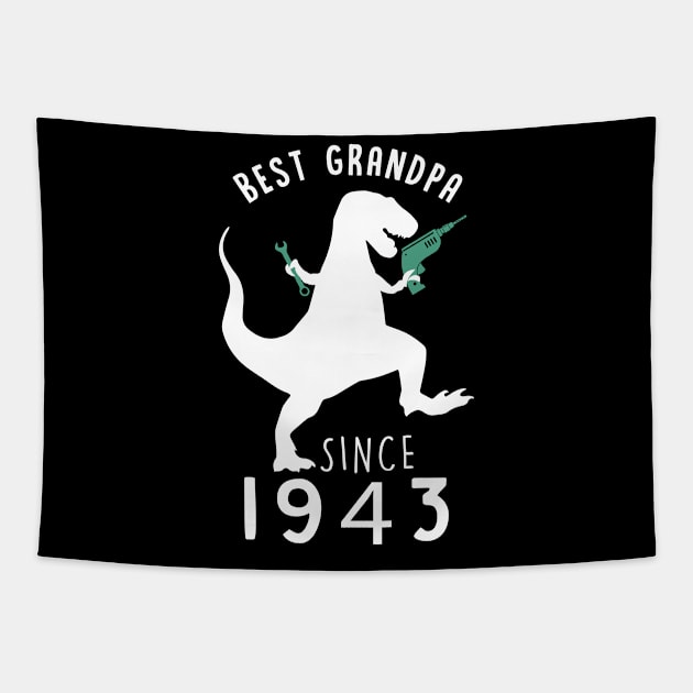 Best Grandpa 1943 T-Shirt GrandpaSaurus Since 1943 Dad Gift Tapestry by binhminh27