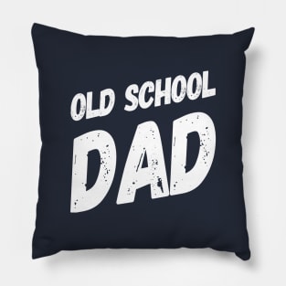 Old School Dad | Fathers Day Gift | Dad Shirt Pillow