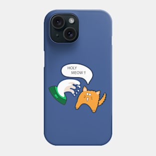 Holy Meow ! Phone Case