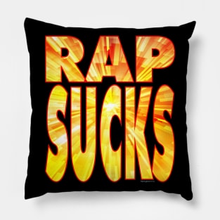 RAP SUCKS! Pillow