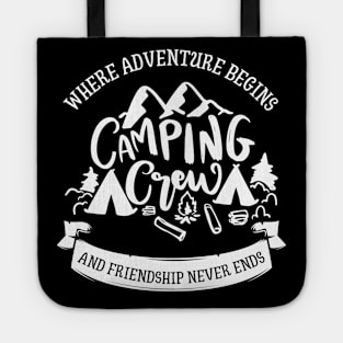 Camping Buddies - Camping Crew: Where Adventure Begins and Friendship Never Ends Tote