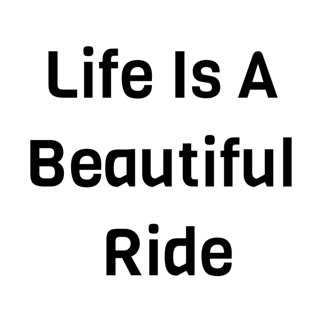 Life Is A Beautiful Ride by Jitesh Kundra